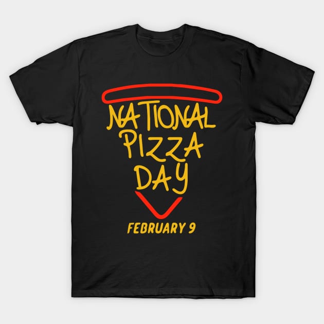 2024 National Pizza Day - February 9th T-Shirt by NyskaDenti